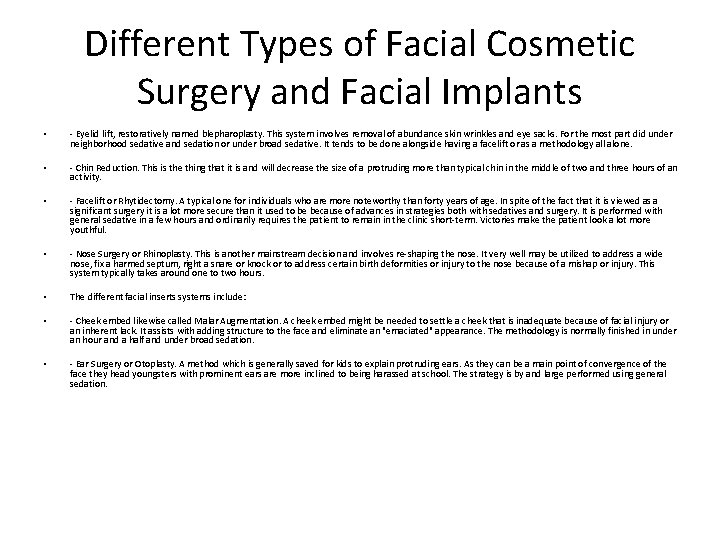 Different Types of Facial Cosmetic Surgery and Facial Implants • - Eyelid lift, restoratively