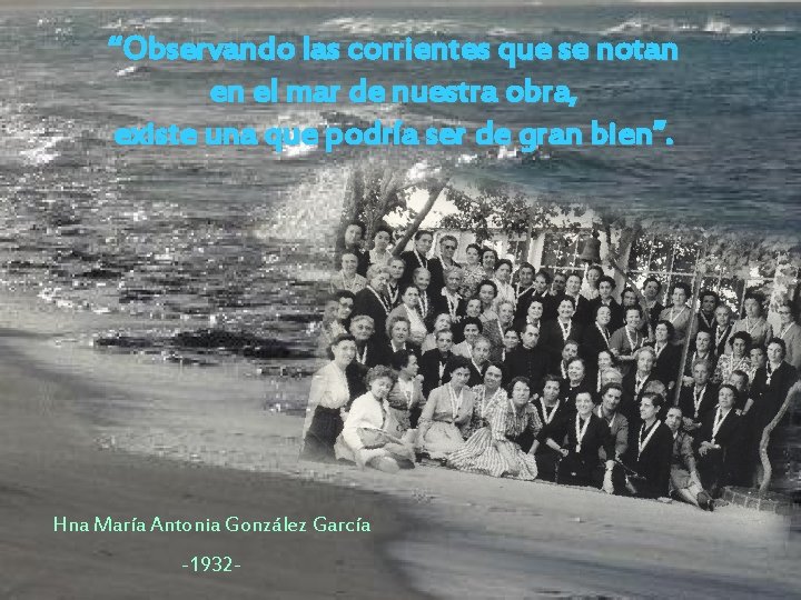 “Observando las corrientes que se notan en el mar de nuestra obra, existe una