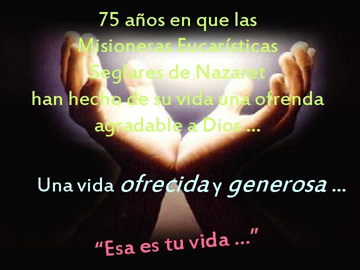 75 años en que las Misioneras Eucarísticas Seglares de Nazaret han hecho de su