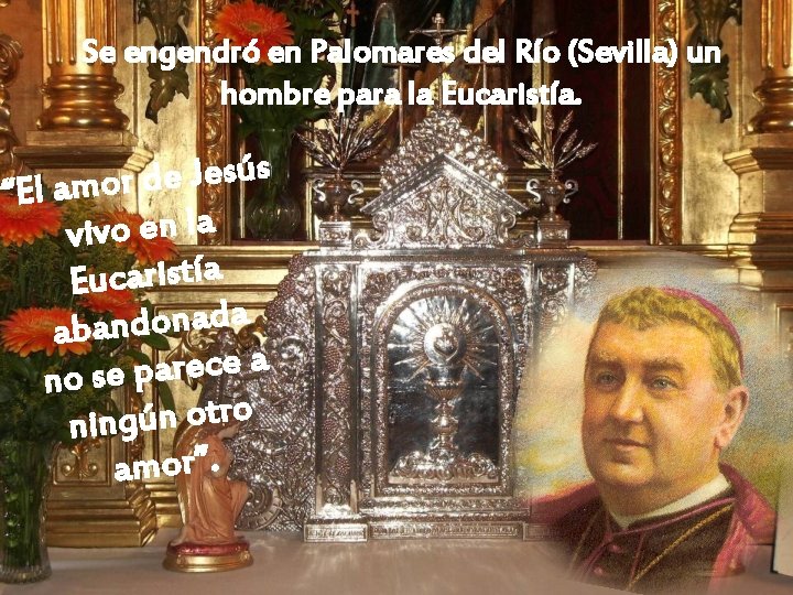 Se engendró en Palomares del Río (Sevilla) un hombre para la Eucaristía. s ú