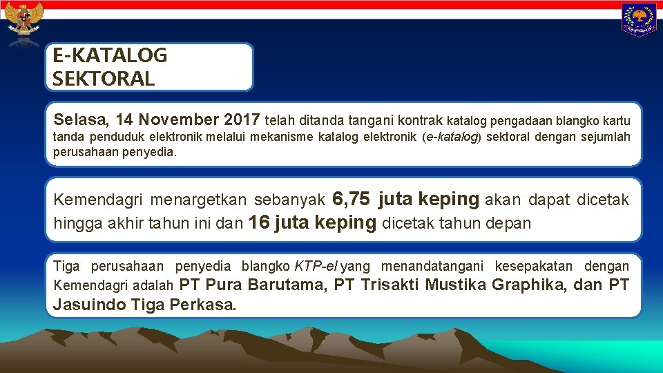 E-KATALOG SEKTORAL Selasa, 14 November 2017 telah ditanda tangani kontrak katalog pengadaan blangko kartu