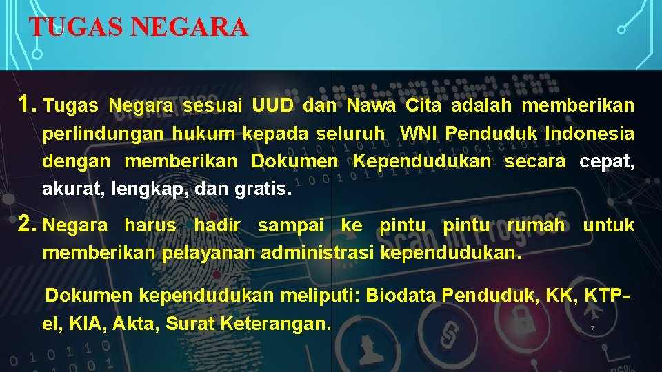 TUGAS NEGARA 1. Tugas Negara sesuai UUD dan Nawa Cita adalah memberikan perlindungan hukum