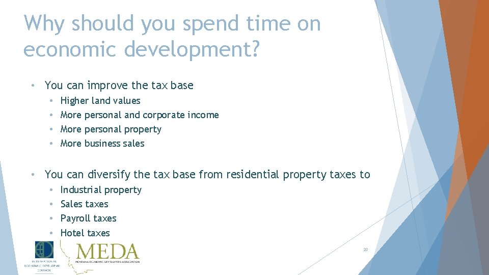 Why should you spend time on economic development? • You can improve the tax