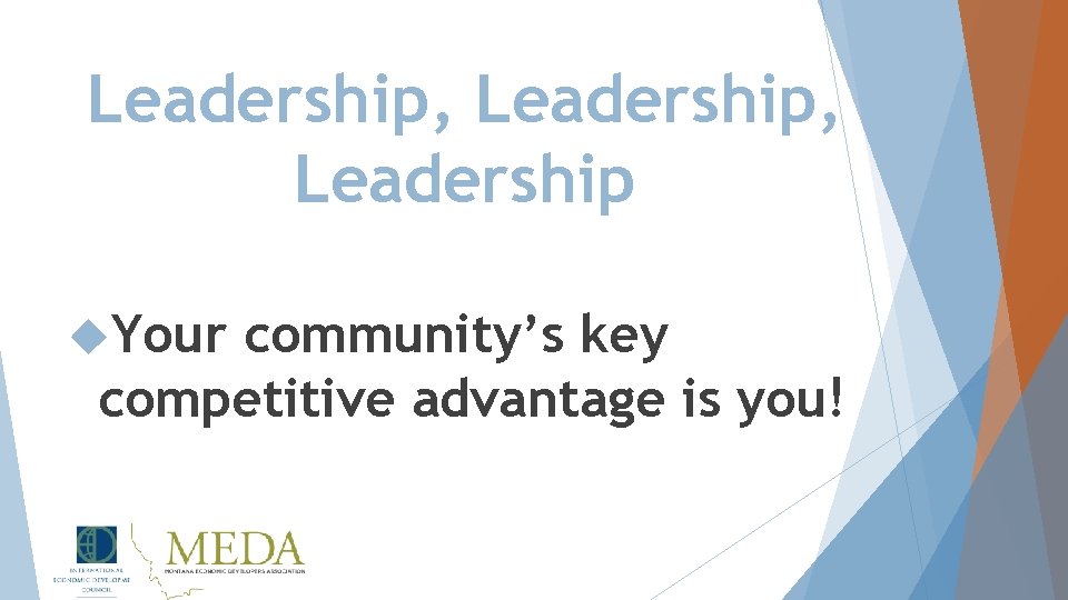 Leadership, Leadership Your community’s key competitive advantage is you! 