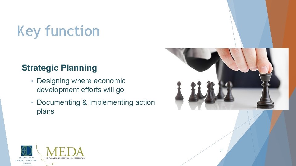 Key function Strategic Planning • Designing where economic development efforts will go • Documenting