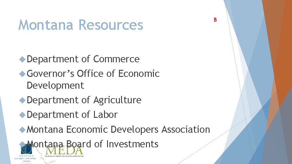Montana Resources Department of Commerce Governor’s Office of Economic Development Department of Agriculture Department