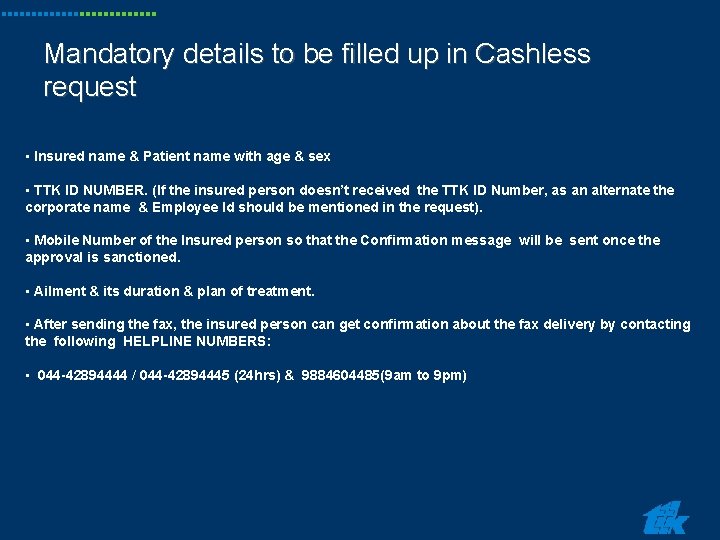 Mandatory details to be filled up in Cashless request • Insured name & Patient Mandatory details to be filled up in Cashless request • Insured name & Patient