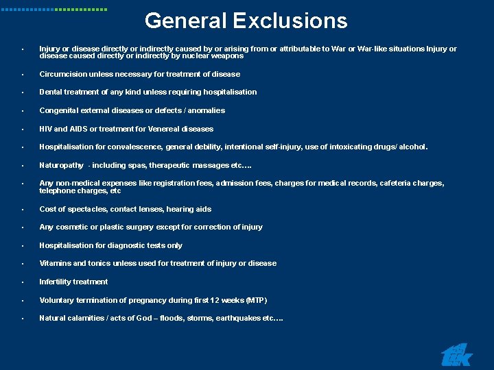 General Exclusions • Injury or disease directly or indirectly caused by or arising from General Exclusions • Injury or disease directly or indirectly caused by or arising from