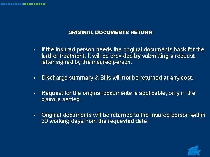 ORIGINAL DOCUMENTS RETURN • If the insured person needs the original documents back for ORIGINAL DOCUMENTS RETURN • If the insured person needs the original documents back for