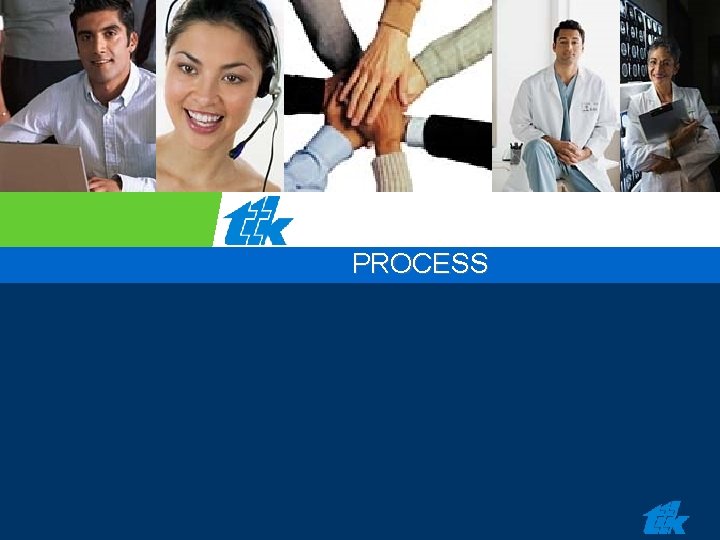 PROCESS PROCESS