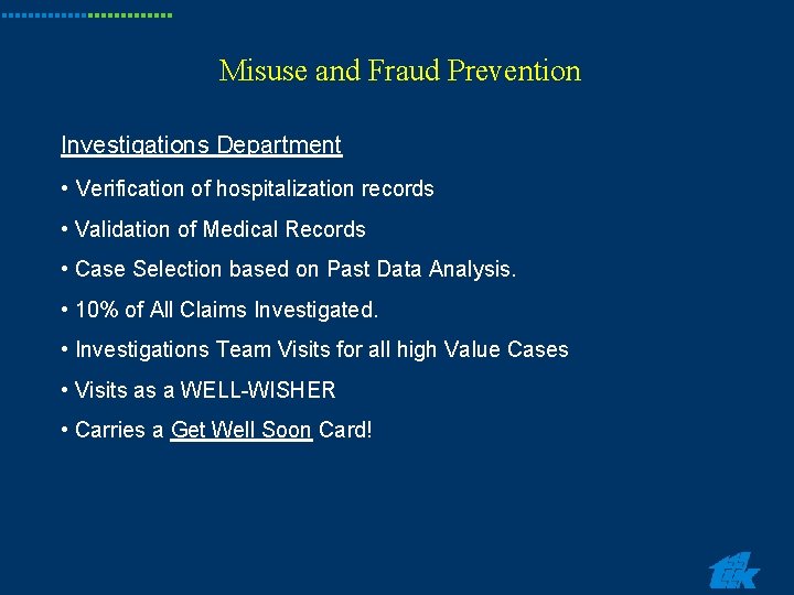 Misuse and Fraud Prevention Investigations Department • Verification of hospitalization records • Validation of Misuse and Fraud Prevention Investigations Department • Verification of hospitalization records • Validation of