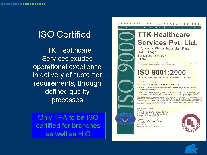 ISO Certified TTK Healthcare Services exudes operational excellence in delivery of customer requirements, through ISO Certified TTK Healthcare Services exudes operational excellence in delivery of customer requirements, through
