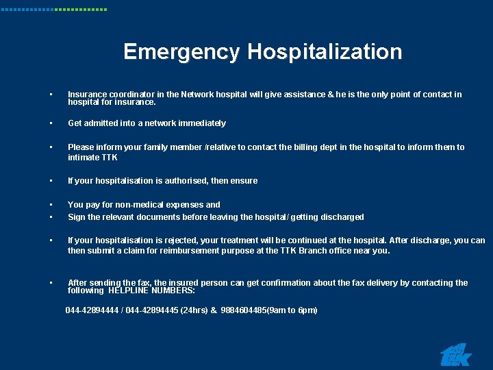 Emergency Hospitalization • Insurance coordinator in the Network hospital will give assistance & he Emergency Hospitalization • Insurance coordinator in the Network hospital will give assistance & he