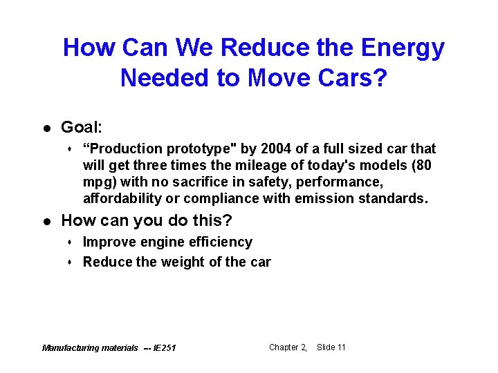 How Can We Reduce the Energy Needed to Move Cars? l Goal: s l