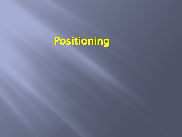 Positioning 