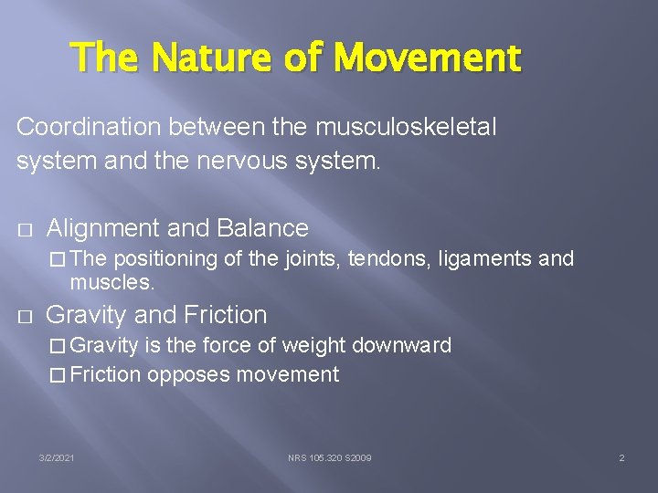The Nature of Movement Coordination between the musculoskeletal system and the nervous system. �