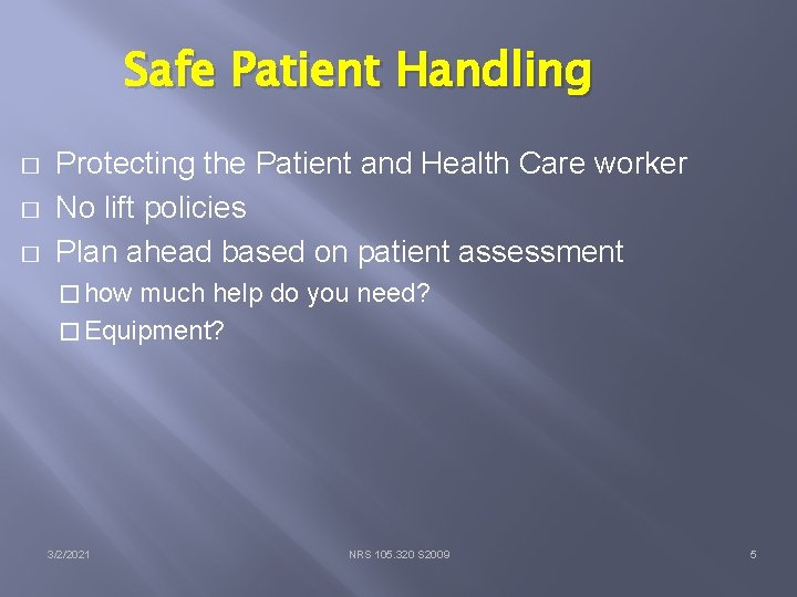 Safe Patient Handling � � � Protecting the Patient and Health Care worker No