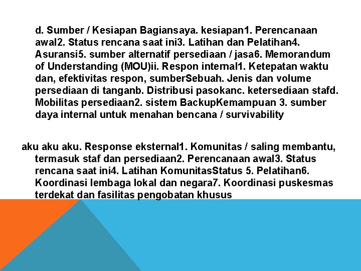 d. Sumber / Kesiapan Bagiansaya. kesiapan 1. Perencanaan awal 2. Status rencana saat ini d. Sumber / Kesiapan Bagiansaya. kesiapan 1. Perencanaan awal 2. Status rencana saat ini