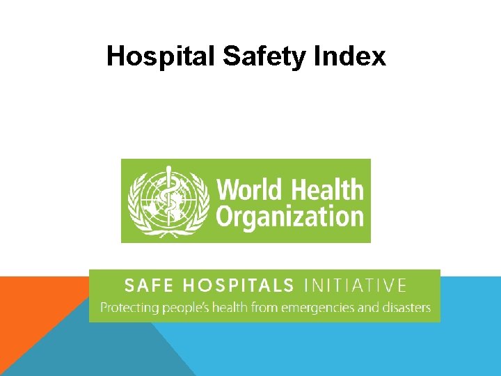 Hospital Safety Index Hospital Safety Index