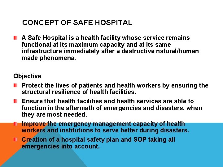 CONCEPT OF SAFE HOSPITAL A Safe Hospital is a health facility whose service remains CONCEPT OF SAFE HOSPITAL A Safe Hospital is a health facility whose service remains