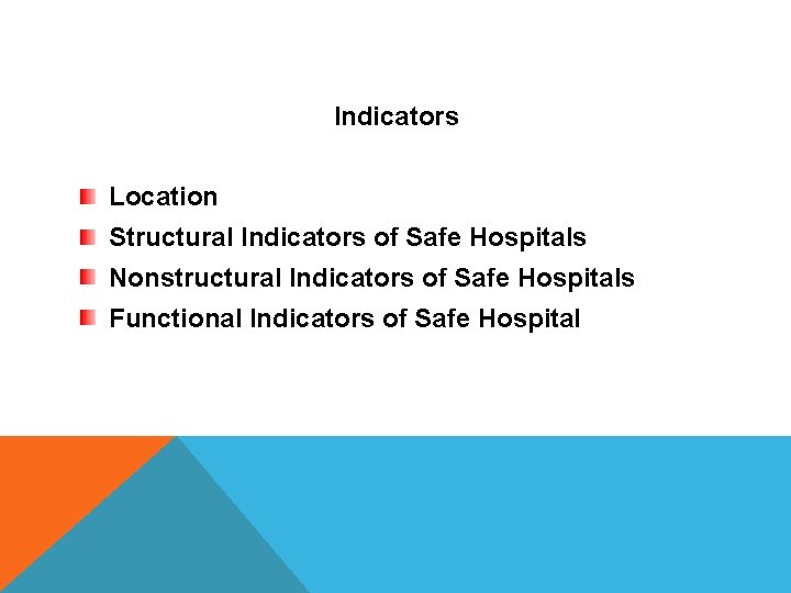Indicators Location Structural Indicators of Safe Hospitals Nonstructural Indicators of Safe Hospitals Functional Indicators Indicators Location Structural Indicators of Safe Hospitals Nonstructural Indicators of Safe Hospitals Functional Indicators