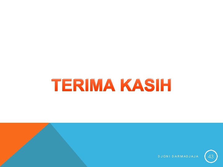 TERIMA KASIH DJONI DARMADJAJA 43 TERIMA KASIH DJONI DARMADJAJA 43