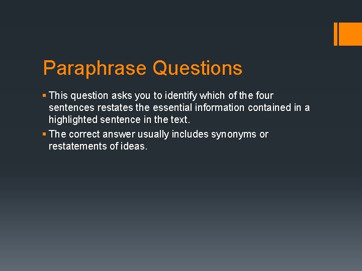 Paraphrase Questions § This question asks you to identify which of the four sentences