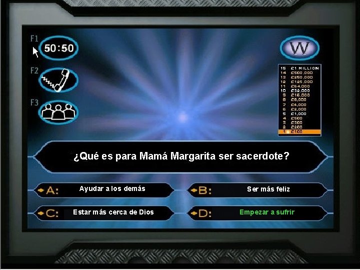 ¿Qué es para Mamá Margarita ser sacerdote? Ayudar a los demás Ser más feliz