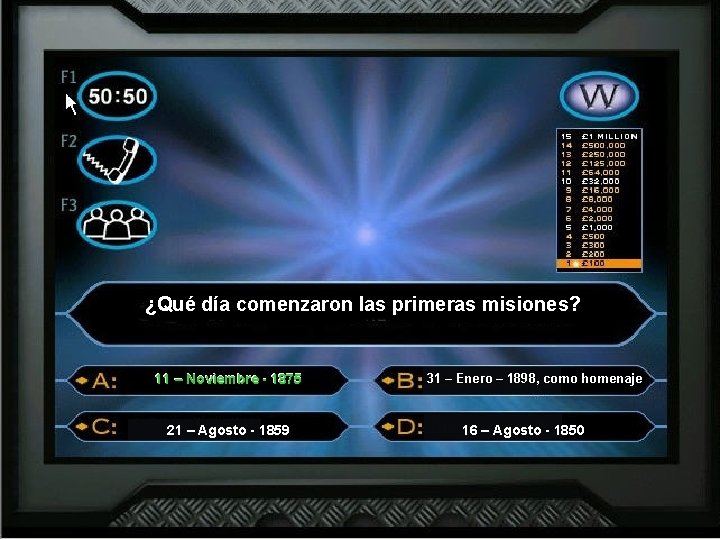 ¿Qué día comenzaron las primeras misiones? 11 – Noviembre - 1875 21 – Agosto