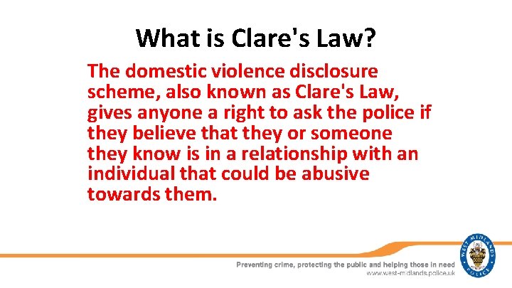 What is Clare's Law? The domestic violence disclosure scheme, also known as Clare's Law,