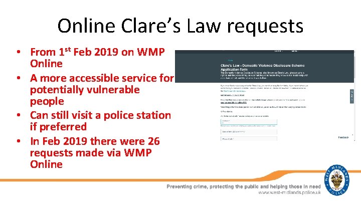 Online Clare’s Law requests • From 1 st Feb 2019 on WMP Online •