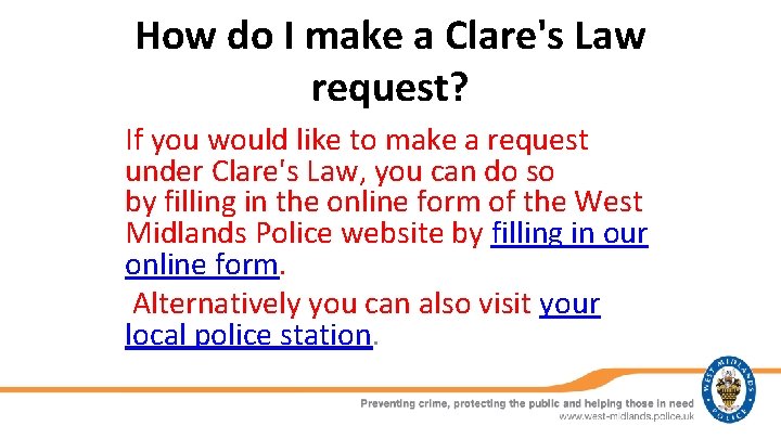 How do I make a Clare's Law request? If you would like to make