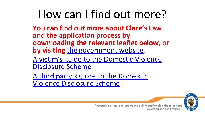 How can I find out more? You can find out more about Clare’s Law