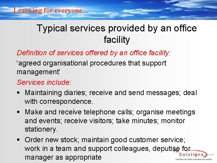 Learning for everyone… Typical services provided by an office facility Definition of services offered