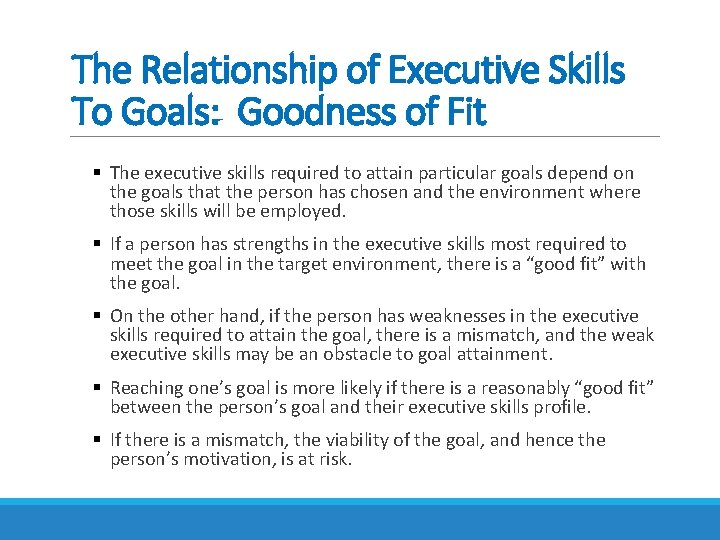 The Relationship of Executive Skills To Goals: Goodness of Fit § The executive skills The Relationship of Executive Skills To Goals: Goodness of Fit § The executive skills