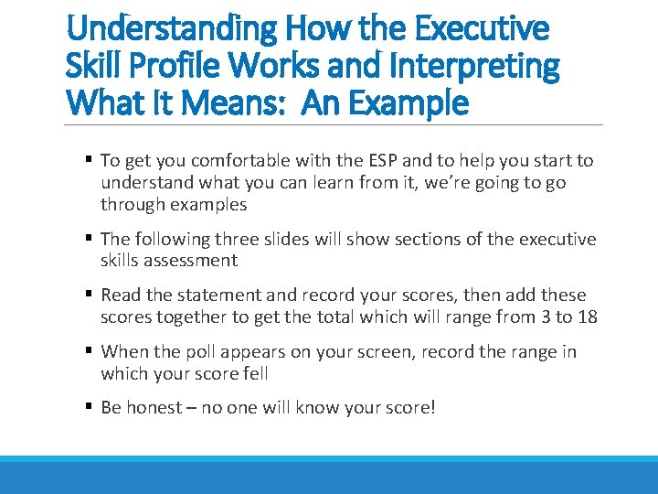 Understanding How the Executive Skill Profile Works and Interpreting What It Means: An Example Understanding How the Executive Skill Profile Works and Interpreting What It Means: An Example