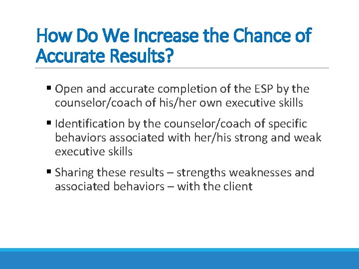 How Do We Increase the Chance of Accurate Results? § Open and accurate completion How Do We Increase the Chance of Accurate Results? § Open and accurate completion