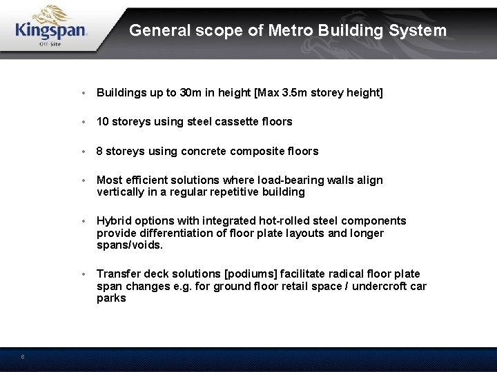 General scope of Metro Building System • Buildings up to 30 m in height
