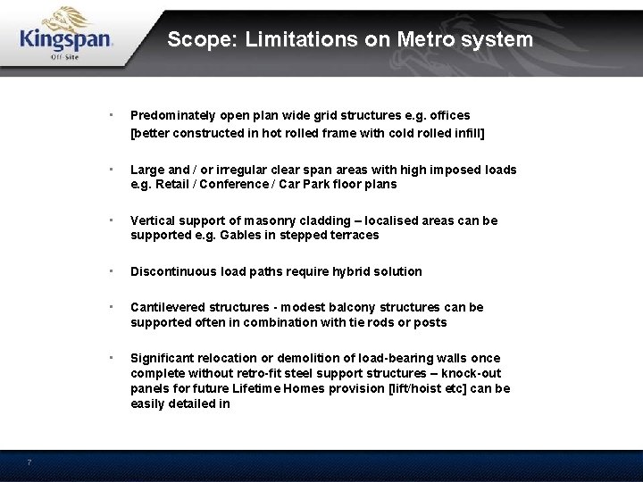 Scope: Limitations on Metro system 7 • Predominately open plan wide grid structures e.