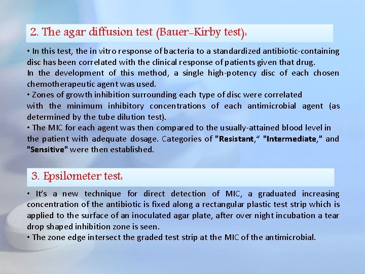 2. The agar diffusion test (Bauer-Kirby test): • In this test, the in vitro