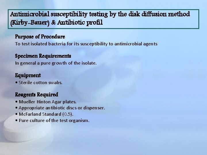 Antimicrobial susceptibility testing by the disk diffusion method (Kirby-Bauer) & Antibiotic profil Purpose of