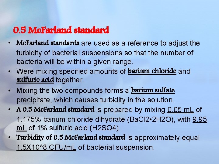0. 5 Mc. Farland standard • Mc. Farland standards are used as a reference