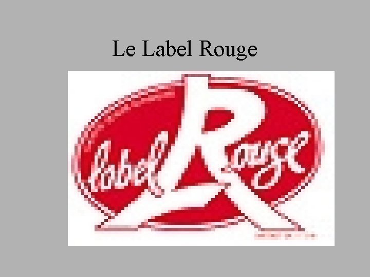 Le Label Rouge 