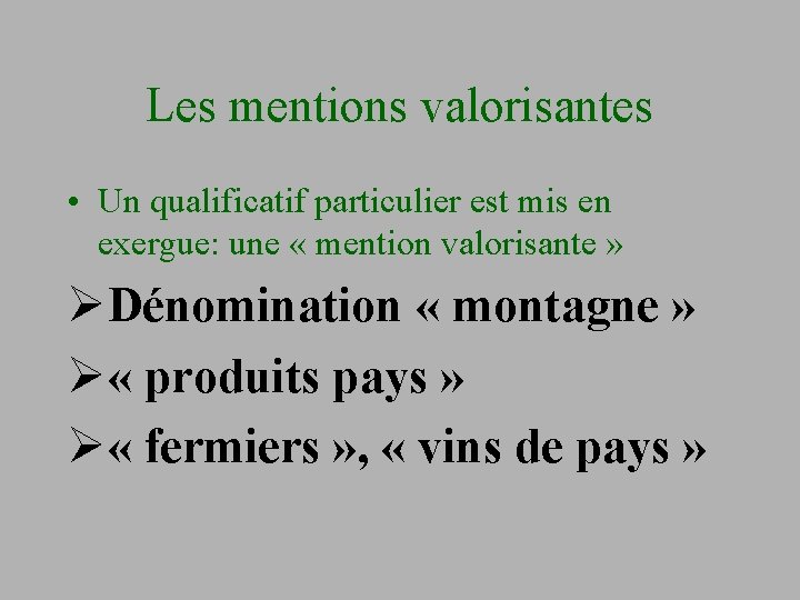 Les mentions valorisantes • Un qualificatif particulier est mis en exergue: une « mention