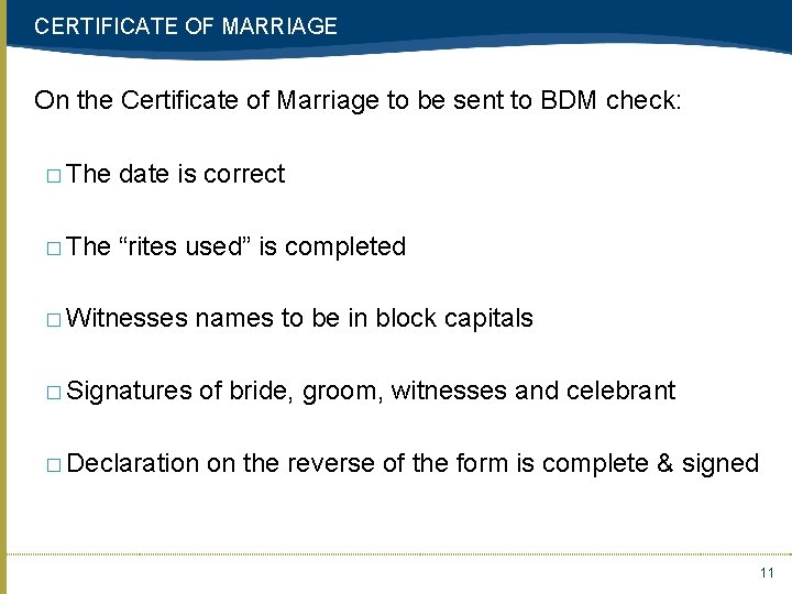 CERTIFICATE OF MARRIAGE On the Certificate of Marriage to be sent to BDM check: