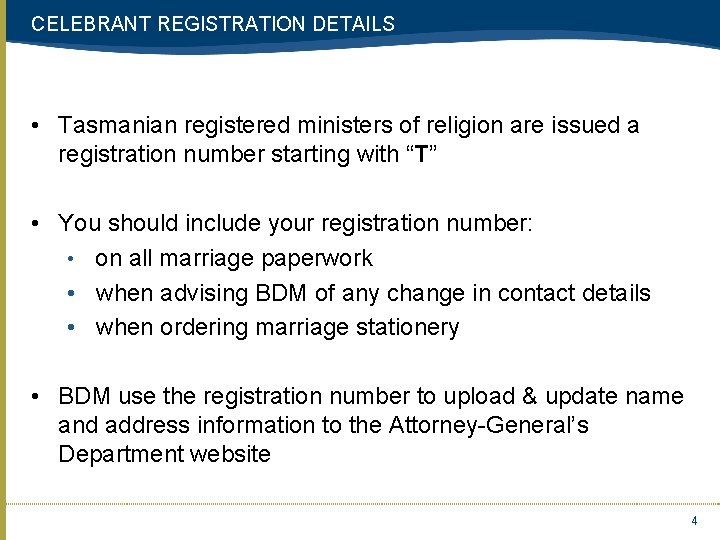 CELEBRANT REGISTRATION DETAILS • Tasmanian registered ministers of religion are issued a registration number