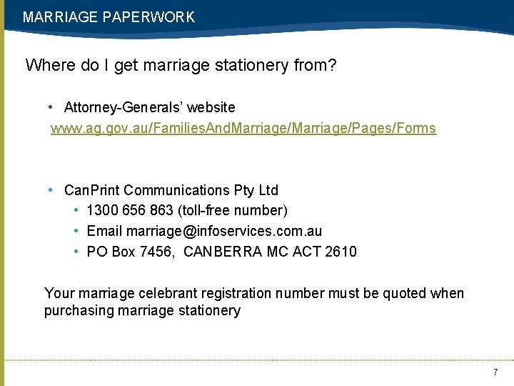 MARRIAGE PAPERWORK Where do I get marriage stationery from? • Attorney-Generals’ website www. ag.