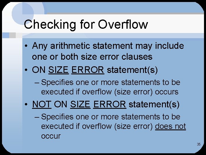 Checking for Overflow • Any arithmetic statement may include one or both size error