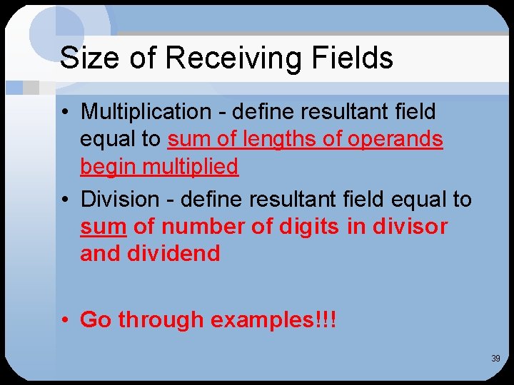 Size of Receiving Fields • Multiplication - define resultant field equal to sum of