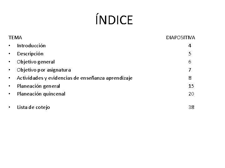 ÍNDICE TEMA • Introducción • Descripción • Objetivo general • Objetivo por asignatura •